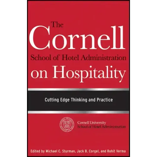 The Cornell School of Hotel Administration on Hospitality: Cutting Edge Thinking and Practice