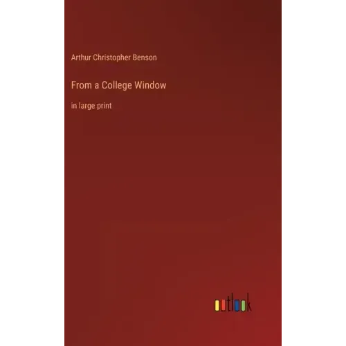 From a College Window: in large print