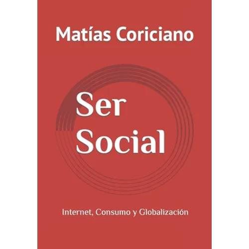 Ser Social: Internet, Consumo y Globalización