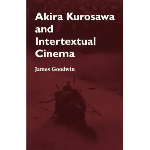 Akira Kurosawa and Intertextual Cinema