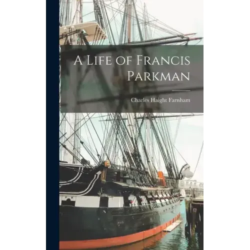 A Life of Francis Parkman