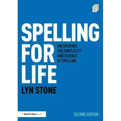 Spelling for Life: Uncovering the Simplicity and Science of Spelling