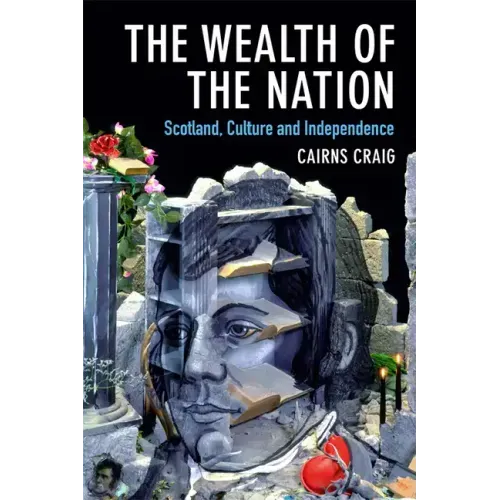 The Wealth of the Nation: Scotland, Culture and Independence