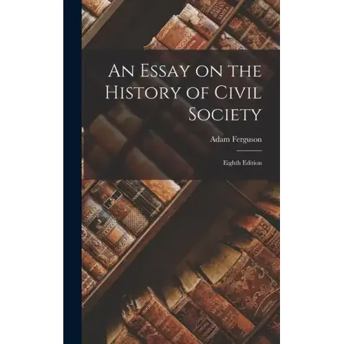 An Essay on the History of Civil Society: Eighth Edition