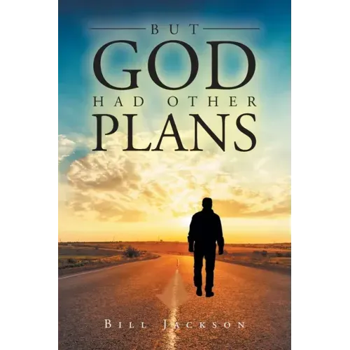 But God Had Other Plans