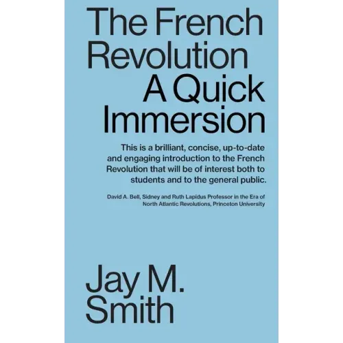 The French Revolution: A Quick Immersion