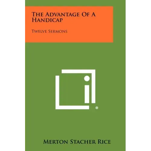 The Advantage of a Handicap: Twelve Sermons
