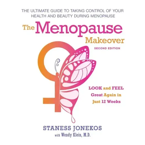The Menopause Makeover: The Ultimate Guide to Taking Control of Your Health and Beauty During Menopause