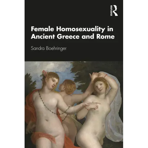 Female Homosexuality in Ancient Greece and Rome