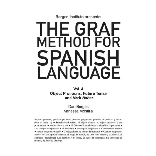 The Graf Method for Spanish Language, Vol 4: Object Pronouns, Future Tense and V
