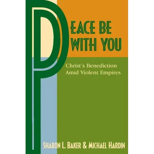 Peace Be with You: Christ's Benediction Amid Violent Empires