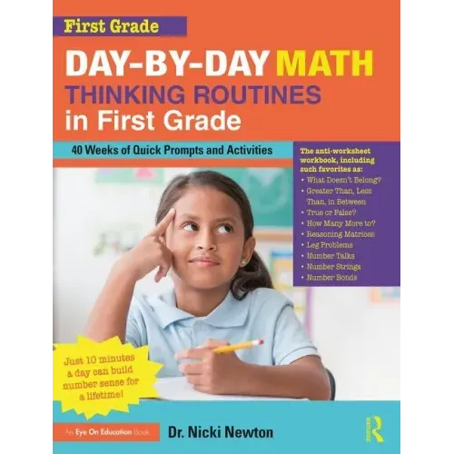 Day-By-Day Math Thinking Routines in First Grade: 40 Weeks of Quick Prompts and Activities
