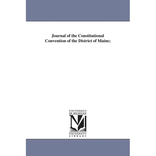 Journal of the Constitutional Convention of the District of Maine;