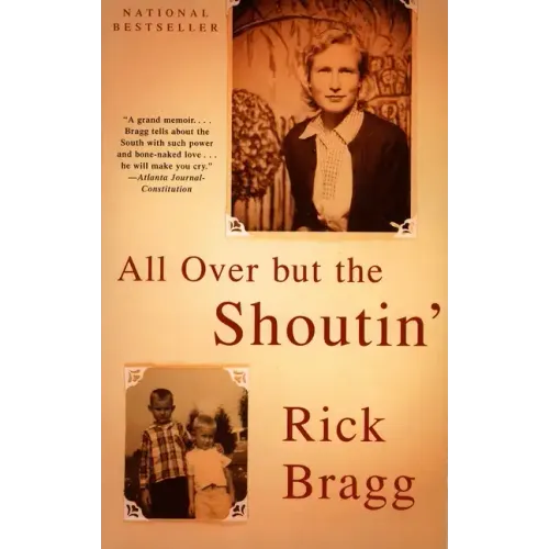 All Over But the Shoutin': A Memoir