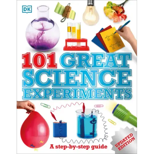 101 Great Science Experiments: A Step-By-Step Guide