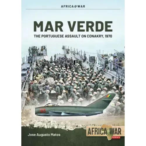 Mar Verde: The Portuguese Amphibious Assault on Conakry, 1970