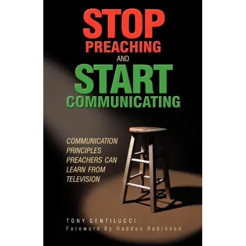 Stop Preaching and Start Communicating: Communication Principles Preachers Can Learn from Television