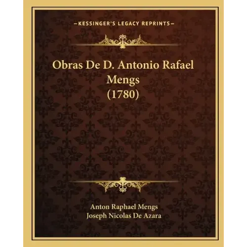 Obras De D. Antonio Rafael Mengs (1780)