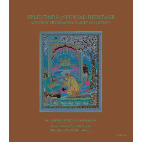 Splendors of Punjab Heritage: Art from the Khanuja Family Collection