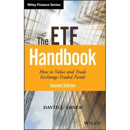 The Etf Handbook: How to Value and Trade Exchange Traded Funds