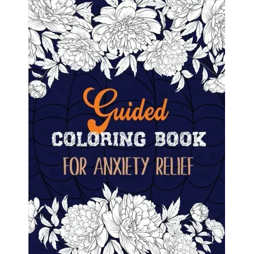 Guided Coloring Book for Anxiety Relief: Adult Coloring Book by Number for Anxiety Relief, Scripture Coloring Book for Adults & Teens Beginners, Books