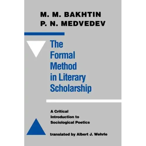 The Formal Method in Literary Scholarship: A Critical Introduction to Sociological Poetics