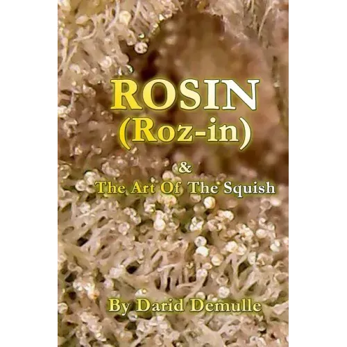 Rosin - And The Art Of The Squish