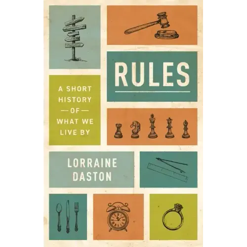 Rules: A Short History of What We Live by