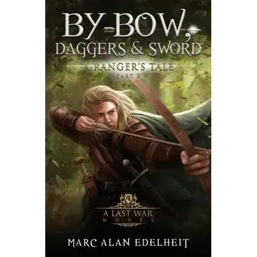 By Bow, Daggers, & Sword: Part Two