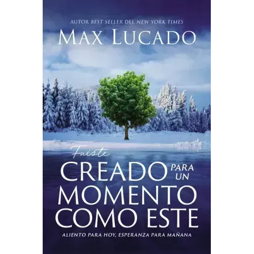Fuiste Creado Para Un Momento Como Este: Aliento Para Hoy, Esperanza Para Mañana