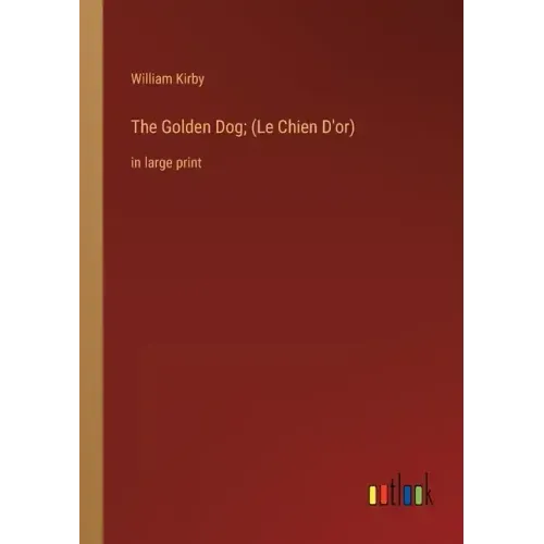 The Golden Dog; (Le Chien D'or): in large print