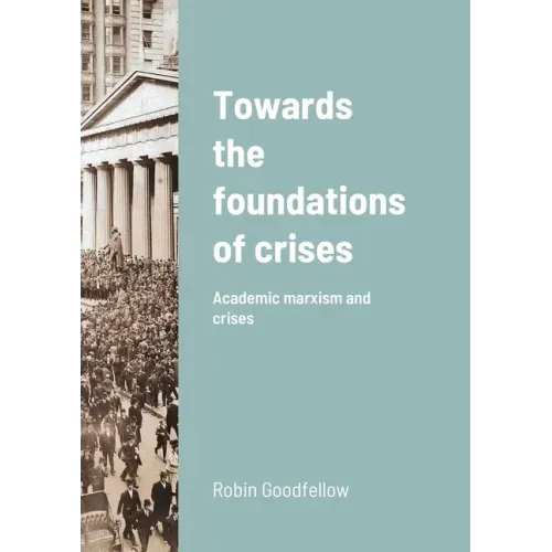 Towards the foundations of crises: Academic marxism and crises
