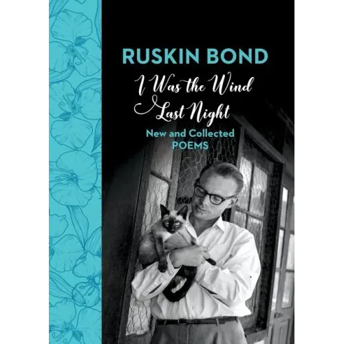 I Was the Wind Last Night: New and Collected Poems