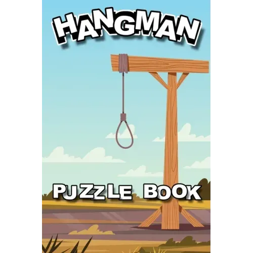 Hangman Puzzle Book: For Adults Smart Clever Kids Children Men Women All Ages Classic Puzzle Game