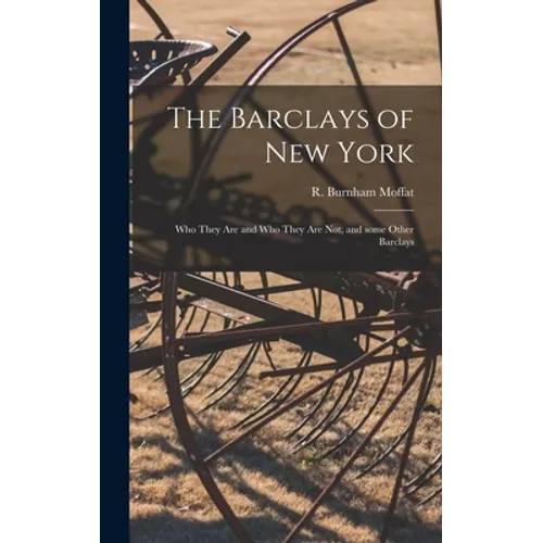 The Barclays of New York: Who They Are and Who They Are Not, and Some Other Barclays