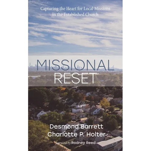 Missional Reset: Capturing the Heart for Local Missions in the Established Church