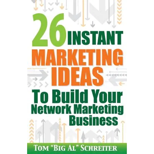 26 Instant Marketing Ideas to Build Your Network Marketing Business