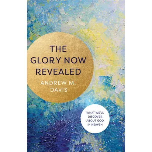 Glory Now Revealed