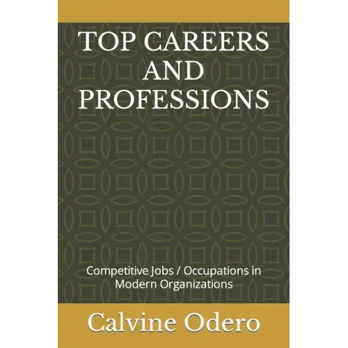 Top Careers and Professions: Competitive Jobs / Occupations in Modern Organizations