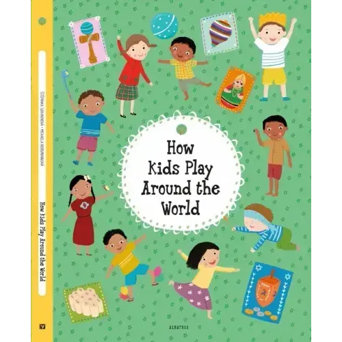 How Kids Play Around the World