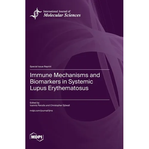 Immune Mechanisms and Biomarkers in Systemic Lupus Erythematosus