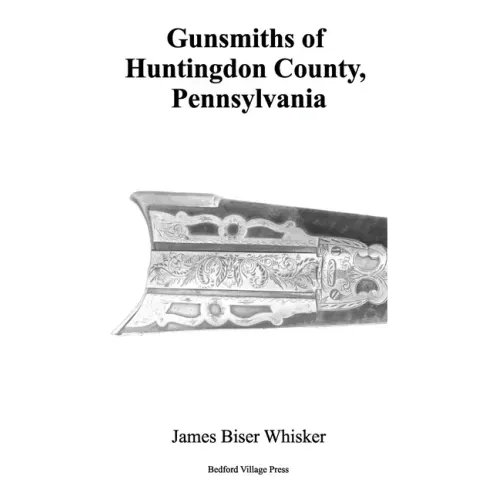 Gunsmiths of Huntingdon County, Pennsylvania