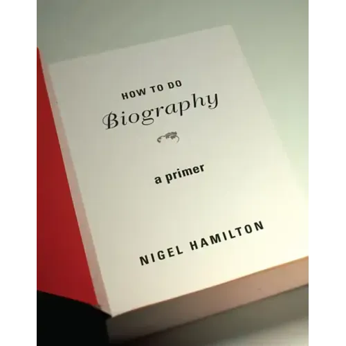 How to Do Biography: A Primer