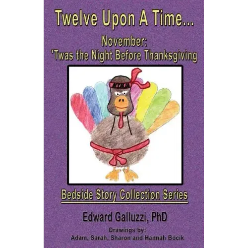 Twelve Upon A Time... November: 'Twas the Night Before Thanksgiving, Bedside Story Collection Series