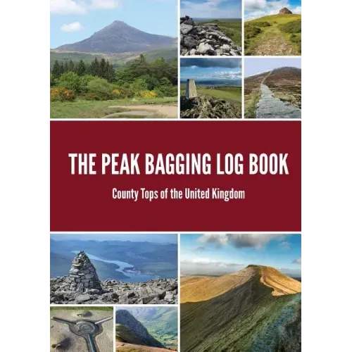 The Peak Bagging Log Book: County Tops of the United Kingdom
