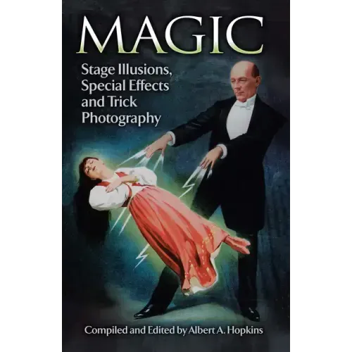 Magic: Stage Illusions, Special Effects and Trick Photography