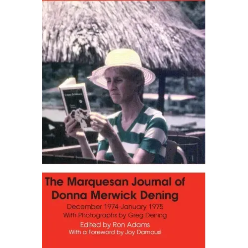 The Marquesan Journal of Donna Merwick Dening: December 1974-January 1975