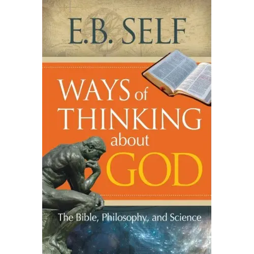 Ways of Thinking about God: The Bible, Philosophy, and Science