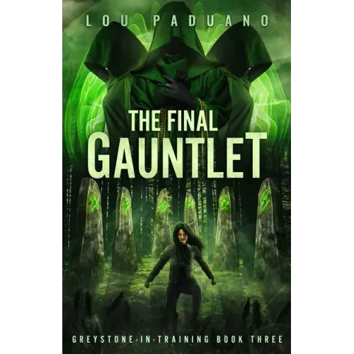 The Final Gauntlet: Greystone-in-Training Book Three