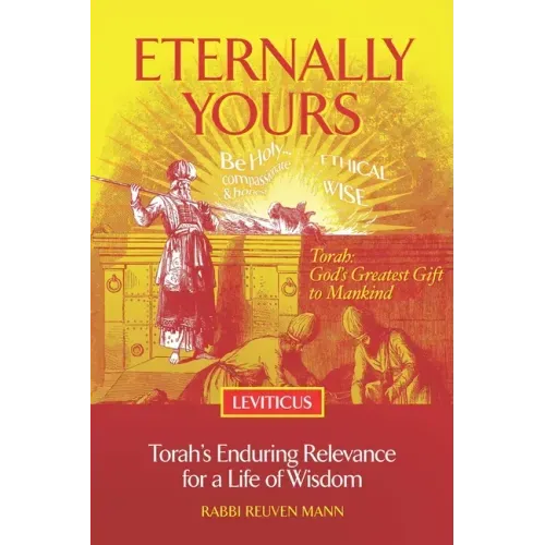Eternally Yours - Leviticus: Torah's Enduring Relevance for a Life of Wisdom